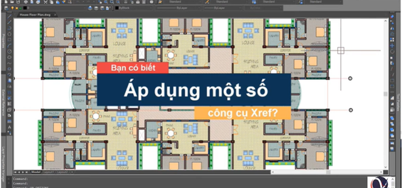 Làm thế nào để làm việc với một số công cụ Xref hiệu quả hơn?