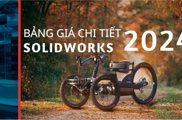 Tham khảo bảng giá chi tiết SOLIDWORKS 2024 mới nhất