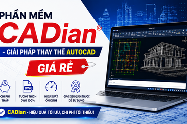 PHẦN MỀM CADian - GIẢI PHÁP THAY THẾ AUTOCAD giá rẻ