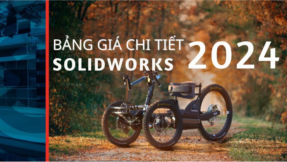 Bảng giá chi tiết SOLIDWORKS 2024